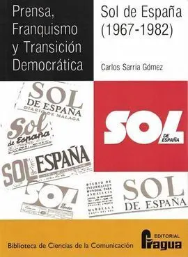 Prensa, Franquismo y Transición Democrática. - Sol de España, 1967-1982
