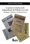 LA PRENSA EN EL PROCESO DE INDEPENDENCIA DE POLONIA (1914-1920)