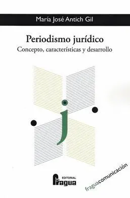 Periodismo Jurídico. Concepto, Características y Desarrollo
