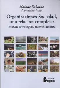 Organizaciones-Sociedad, una Relación Compleja: Nuevas Estrategias, Nuevos Actor
