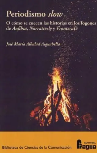 Periodismo Slow. O Cómo se Cuecen las Historias en los Fogones de Anfibia, Narra