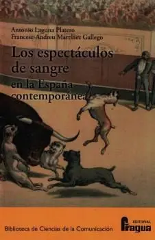 Los Espectáculos de Sangre en la España Contemporánea.
