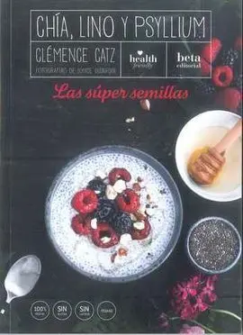 Chia Lino y Psyllium. Las Super Semillas
