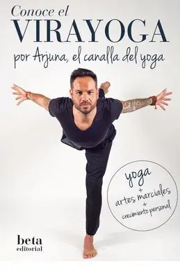 Conoce el Virayoga. Por Arjuna el Canalla del Yoga