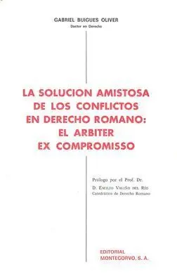 La Solución Amistosa de los Conflictos en Derecho Romano