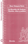 LA DIRECCIÓN DE CENTROS: GESTIÓN, ÉTICA Y POLÍTICA