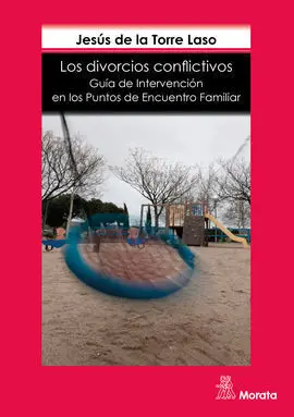 Los Divorcios Conflictivos. Guía de Intervención en los Puntos de Encuentro Fami