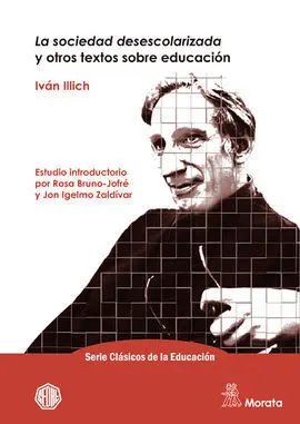 La Sociedad Desescolarizada y Otros Textos Sobre Educación