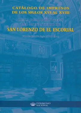 Catálogo de Impresos de los Siglos Xvi Al Xviii de la Real Biblioteca del Monast