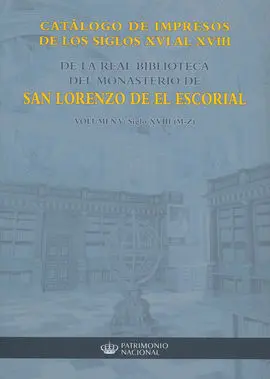 Catálogo de Impresos de los Siglos Xvi Al Xviii de la Real Biblioteca del Monast