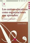 LOS CENTROS EDUCATIVOS COMO ORGANIZACIONES QUE APRENDEN: PROMESA Y REALIDADES