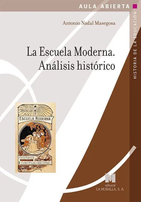 La Escuela Moderna. Análisis Histórico