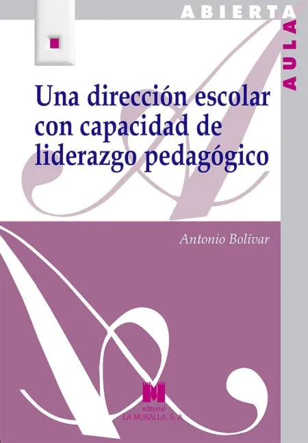 Una Dirección Escolar con Capacidad de Liderazgo Pedagógico