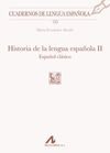 HISTORIA DE LA LENGUA ESPAÑOLA II / ESPAÑOL CLÁSICO