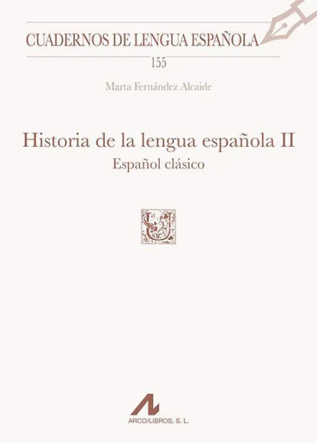 Historia de la Lengua Española Ii / Español Clásico