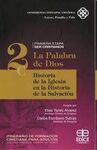 LA PALABRA DE DIOS 2C.  HISTORIA DE LA IGLESIA EN HISTORIA SALVACIÓN