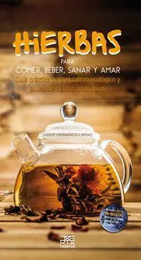 Hierbas para Comer, Beber, Sanar y Amar