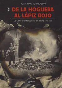 De la Hoguera Al Lápiz Rojo