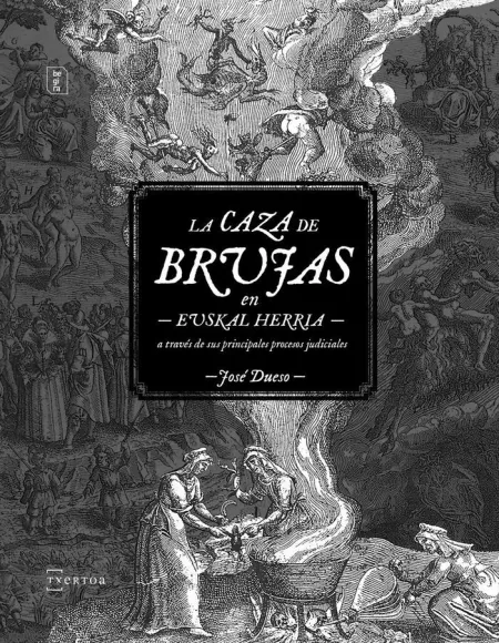La Caza de Brujas en Euskal Herria - a Traves de S