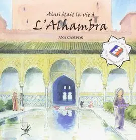 Ainsi Était la Vie à L'alhambra