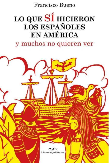 Lo que sí Hicieron los Españoles en América