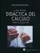 Una Didáctica del Cálculo para el Siglo Xxi