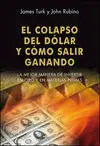 El Colapso del Dólar y Cómo Salir Ganando