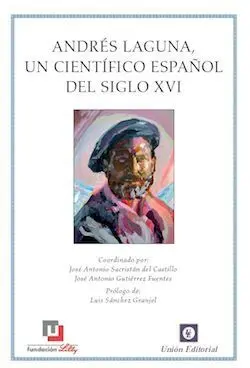 Andres Laguna un Cientifico Español del Siglo Xvi