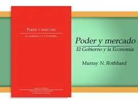 Poder y Mercado. El Gobierno y la Economía