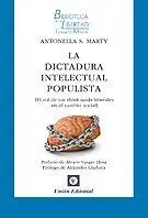 La Dictadura Intelectual Populista