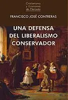Una Defensa del Liberalismo Conservador