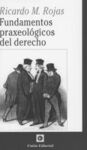 FUNDAMENTOS PRAXEOLOGICOS DEL DERECHO