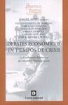 DEBATES ECONOMICOS EN TIEMPOS DE CRISIS