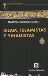 ISLAM, ISLAMISTAS Y YIHADISTAS