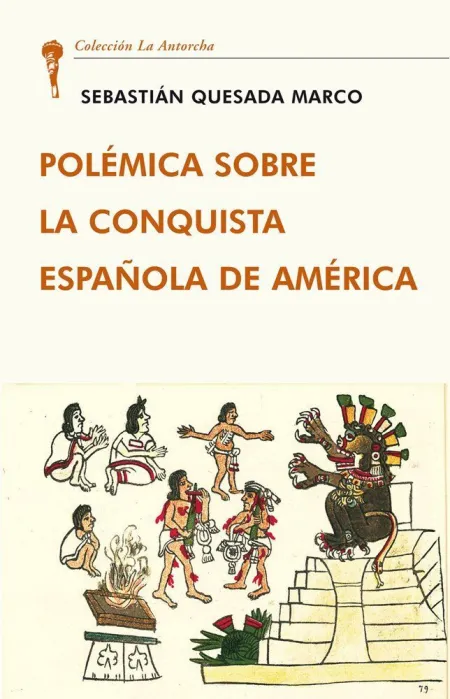Polémica Sobre la Conquista Española Americana