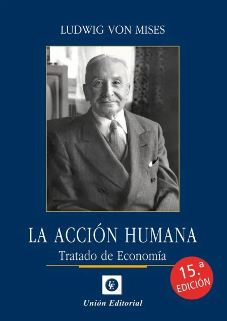 La Accion Humana Tratado de Economia (15 Edicion)