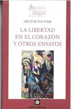 La Libertad en el Corazon y Otros Ensayos
