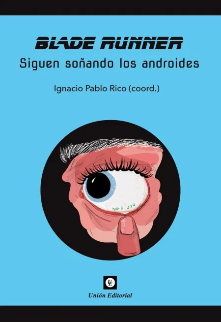 Blade Runner. Siguen Soñando los Androides