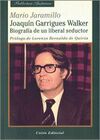 JOAQUIN GARRIGUES WALKER BIOGRAFIA DE UN LIBERAL S