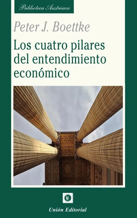 Cuatro Pilares del Entendimiento Economico, los.