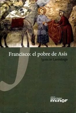 Francisco: el Pobre de Asís