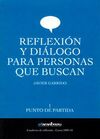 REFLEXIÓN Y DIÁLOGO PARA PERSONAS QUE BUSCAN