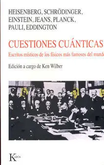 Cuestiones Cuánticas. Escritos Místicos de los Físicos Mas Famosos del Mundo