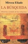 LA BUSQUEDA. HISTORIA Y SENTIDO DE LAS RELIGIONES