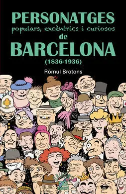 Personatges Populars, Excèntrics I Curiosos de Barcelona