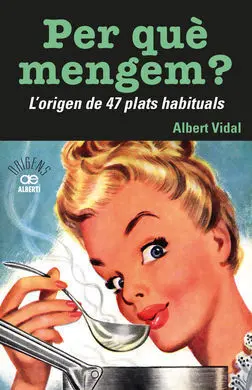 Per què Mengem? L'origen de 47 Plats Habituals