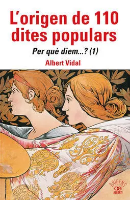 L'origen de 110 Dites Populars. Per Què Diem.... ? (1)