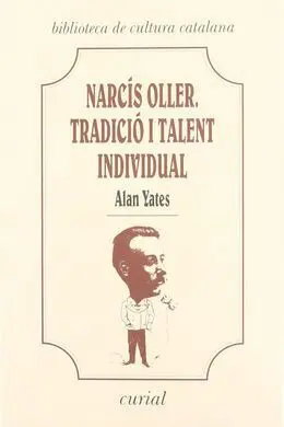 Narcís Oller. Tradició I Talent Indivisual
