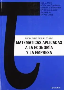 Problemas Resueltos de Matemáticas Aplicadas a la Economía y la Empresa