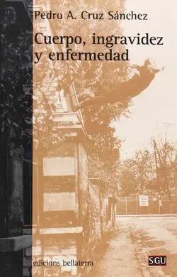 Cuerpo, Ingravidez y Enfermedad
